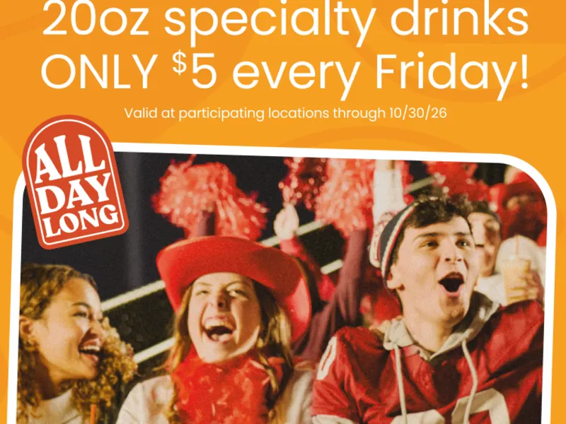 $5 20oz Specialty Drinks Every Friday
