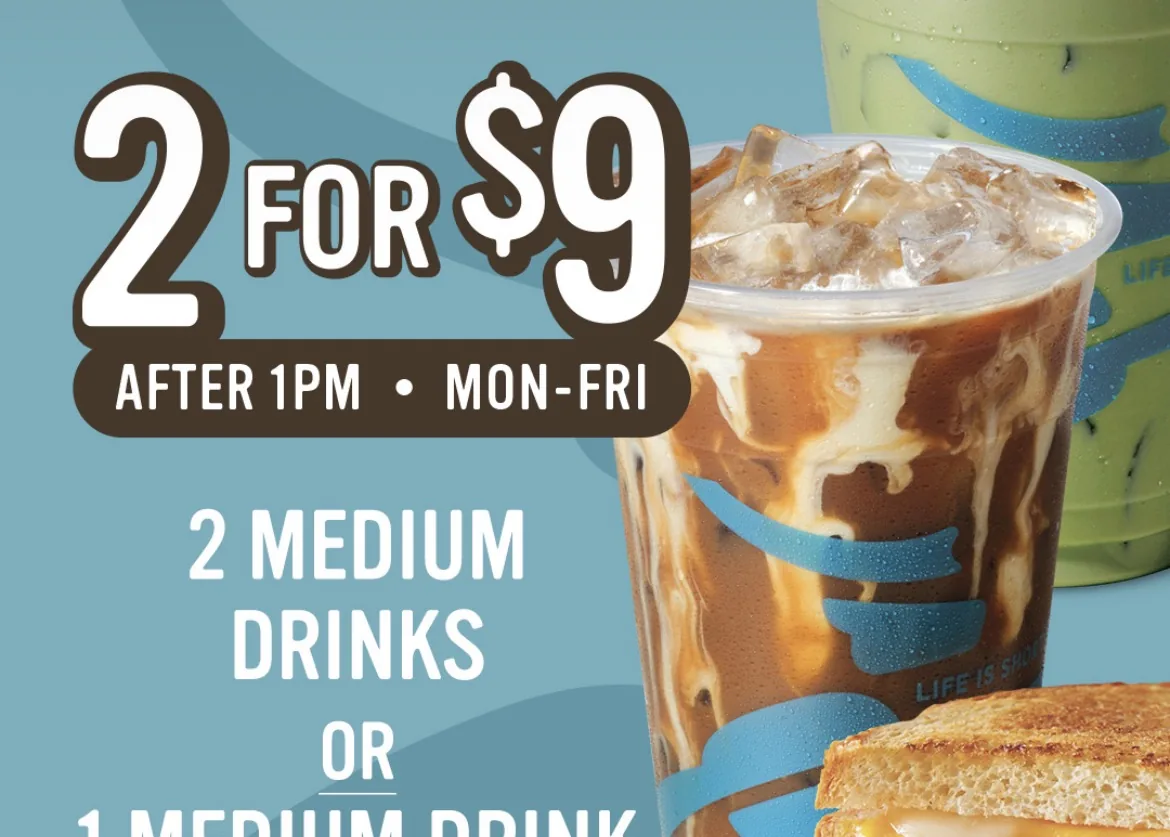 2 for $9 after 1 PM, Monday–Friday