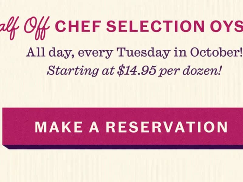 Half Off Chef Selection Oysters, Tuesdays in October